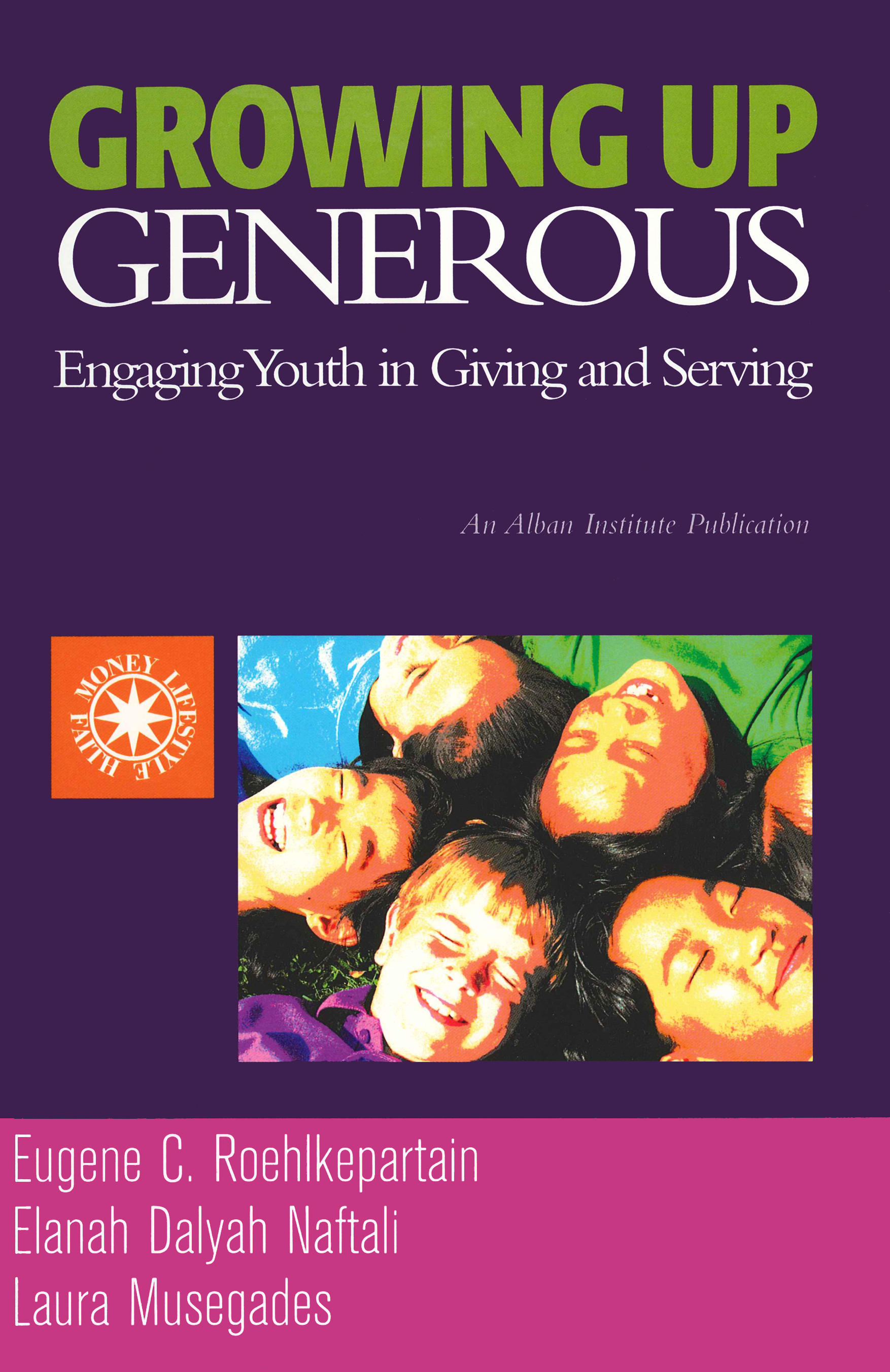 Growing Up Generous: Engaging Youth in Living and Serving