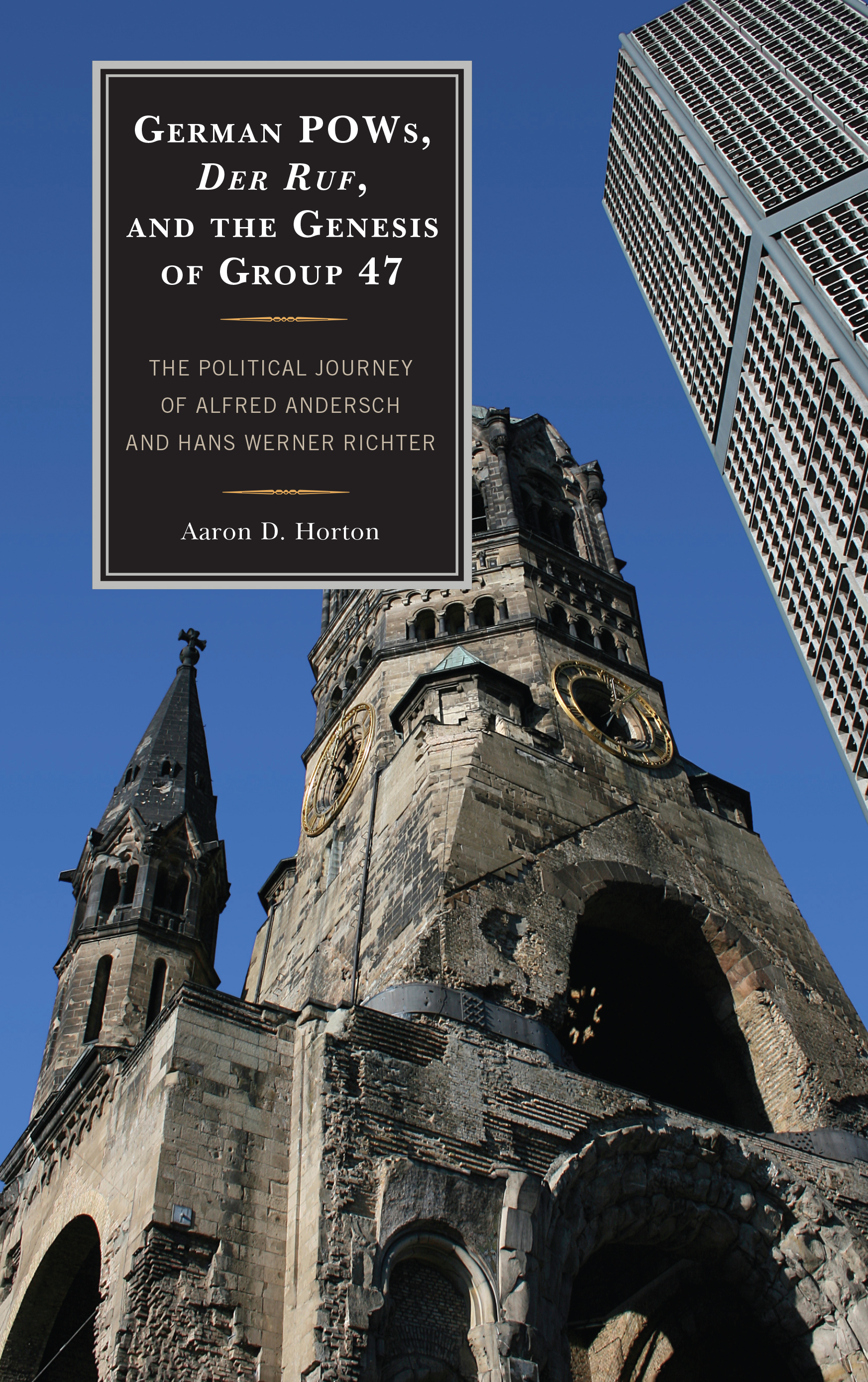 German POWs, Der Ruf, and the Genesis of Group 47: The Political Journey of Alfred Andersch and Hans Werner Richter