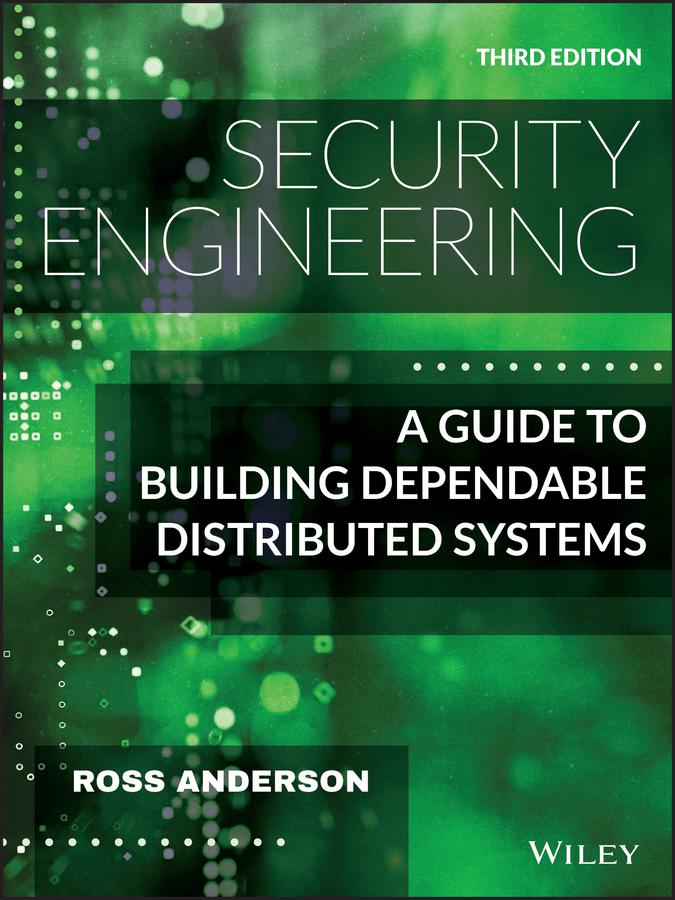 Security Engineering: A Guide to Building Dependable Distributed Systems 3rd Edition