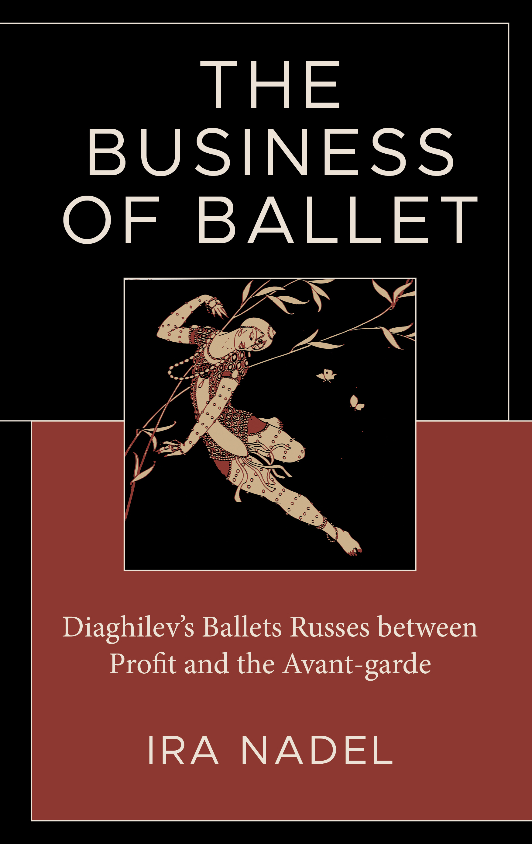 The Business of Ballet: Diaghilev’s Ballets Russes between Profit and the Avant-garde