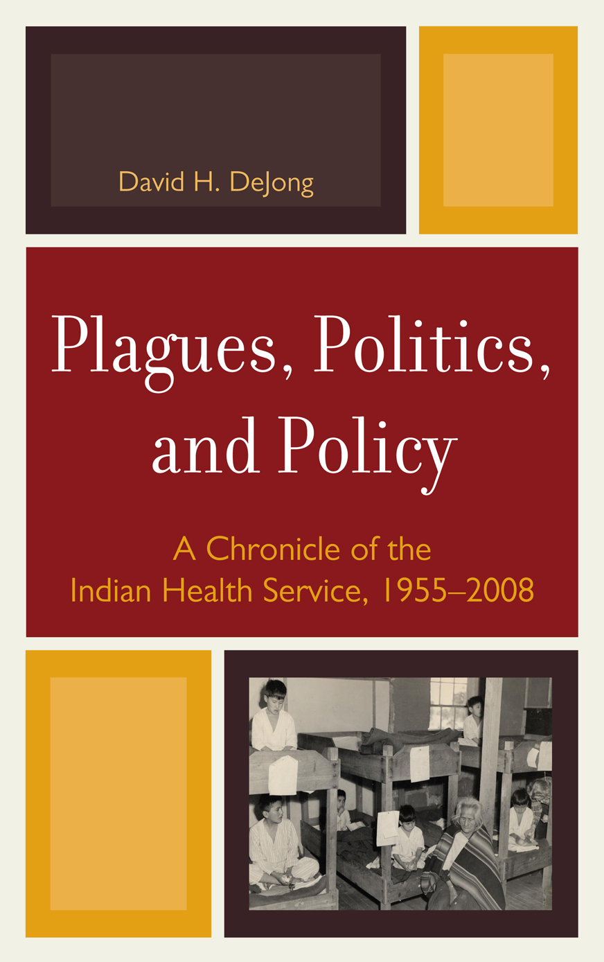 Plagues, Politics, and Policy: A Chronicle of the Indian Health Service, 1955-2008