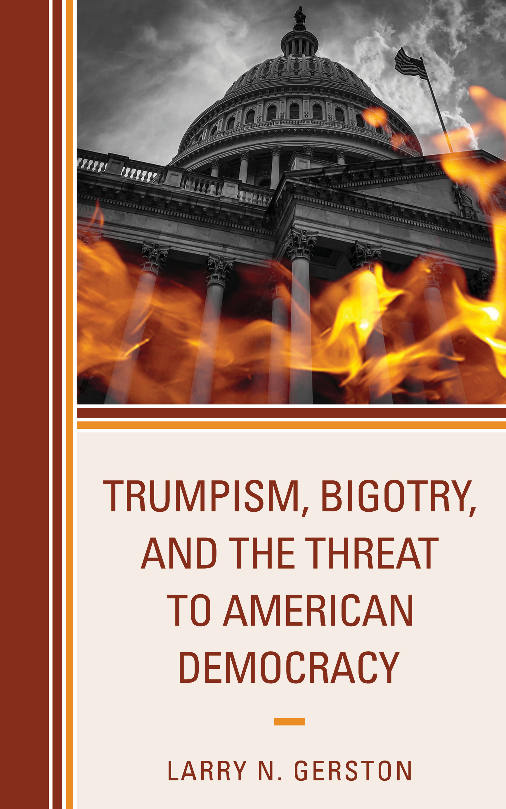 Trumpism, Bigotry, and the Threat to American Democracy
