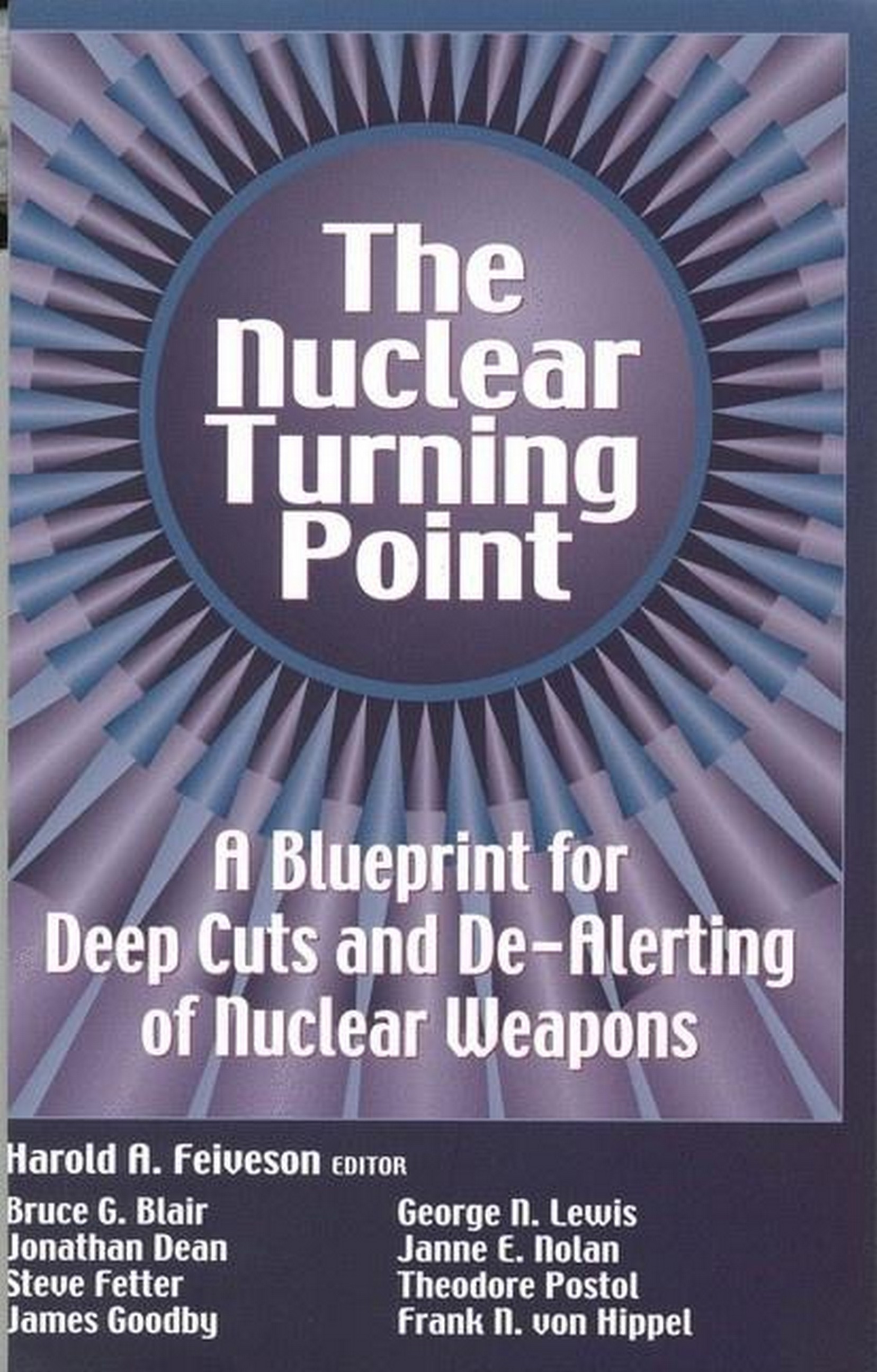 The Nuclear Turning Point: A Blueprint for Deep Cuts and De-Alerting of Nuclear Weapons