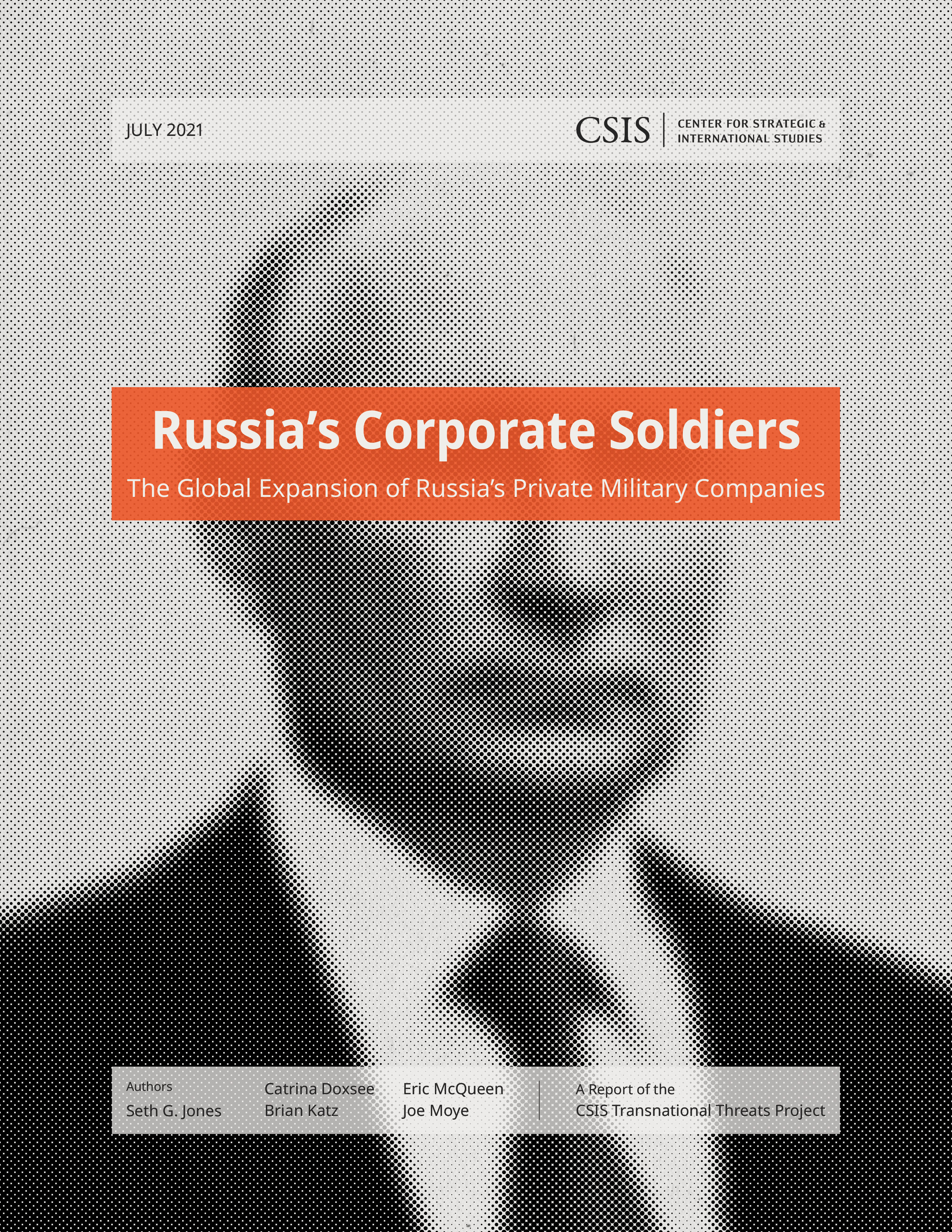 Russia’s Corporate Soldiers: The Global Expansion of Russia’s Private Military Companies