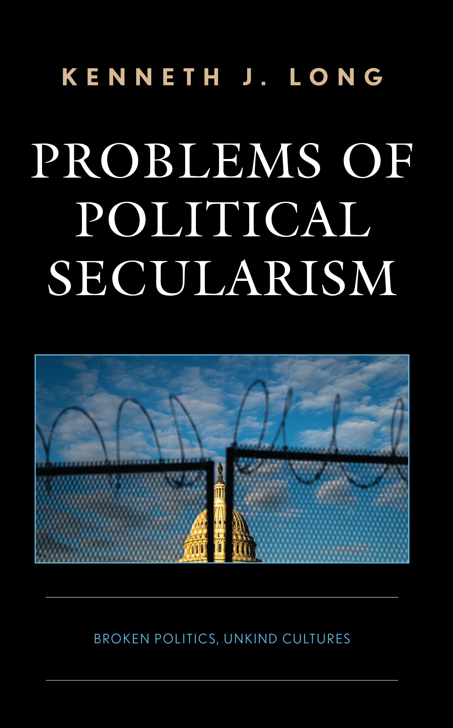 Problems of Political Secularism: Broken Politics, Unkind Cultures