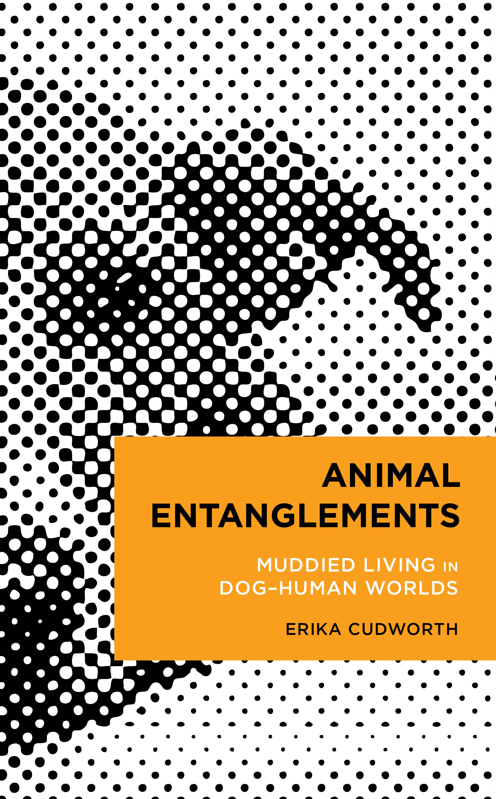 Animal Entanglements: Muddied Living in Dog–Human Worlds