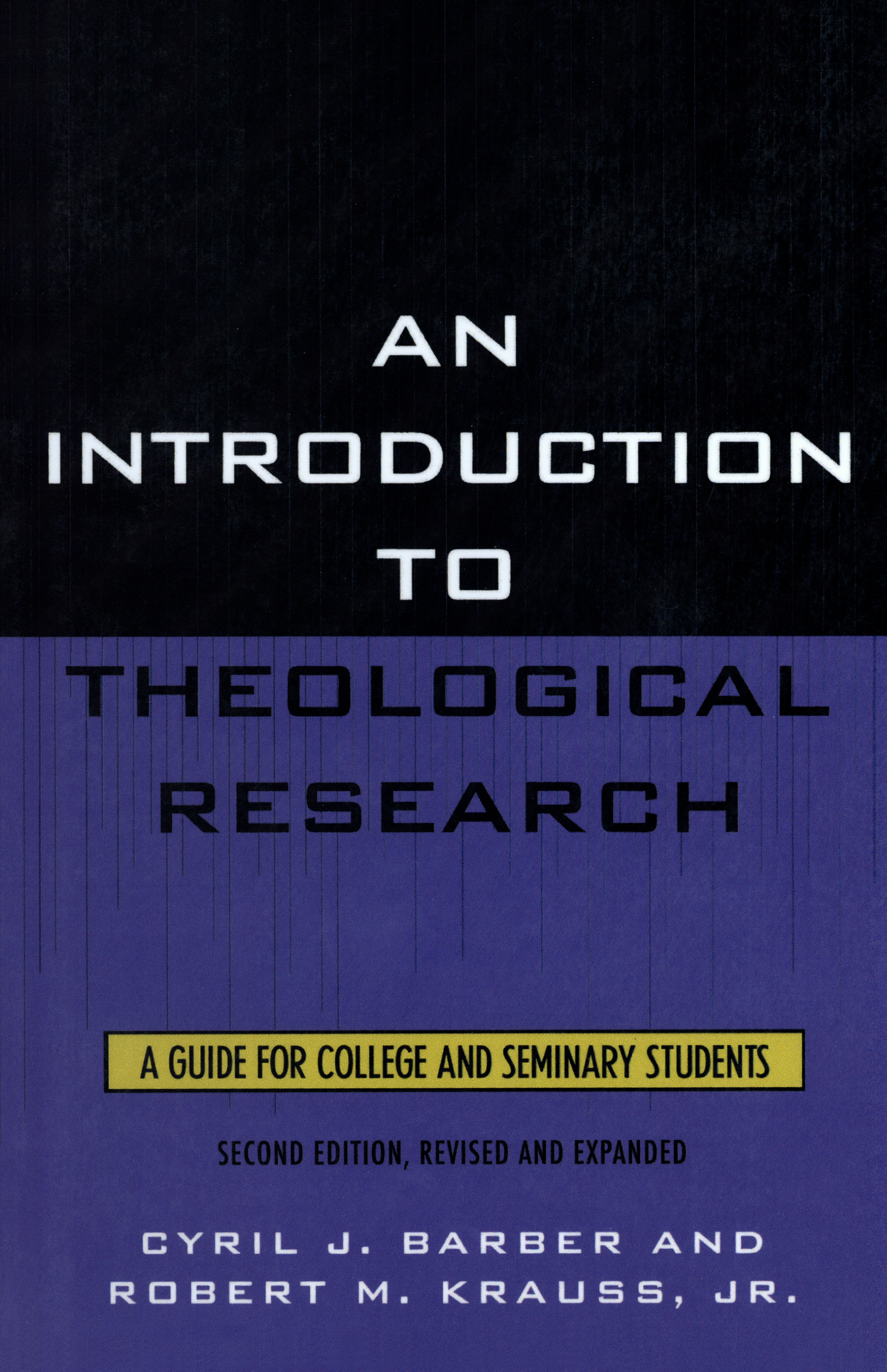 An Introduction To Theological Research: A Guide for College and Seminary Students