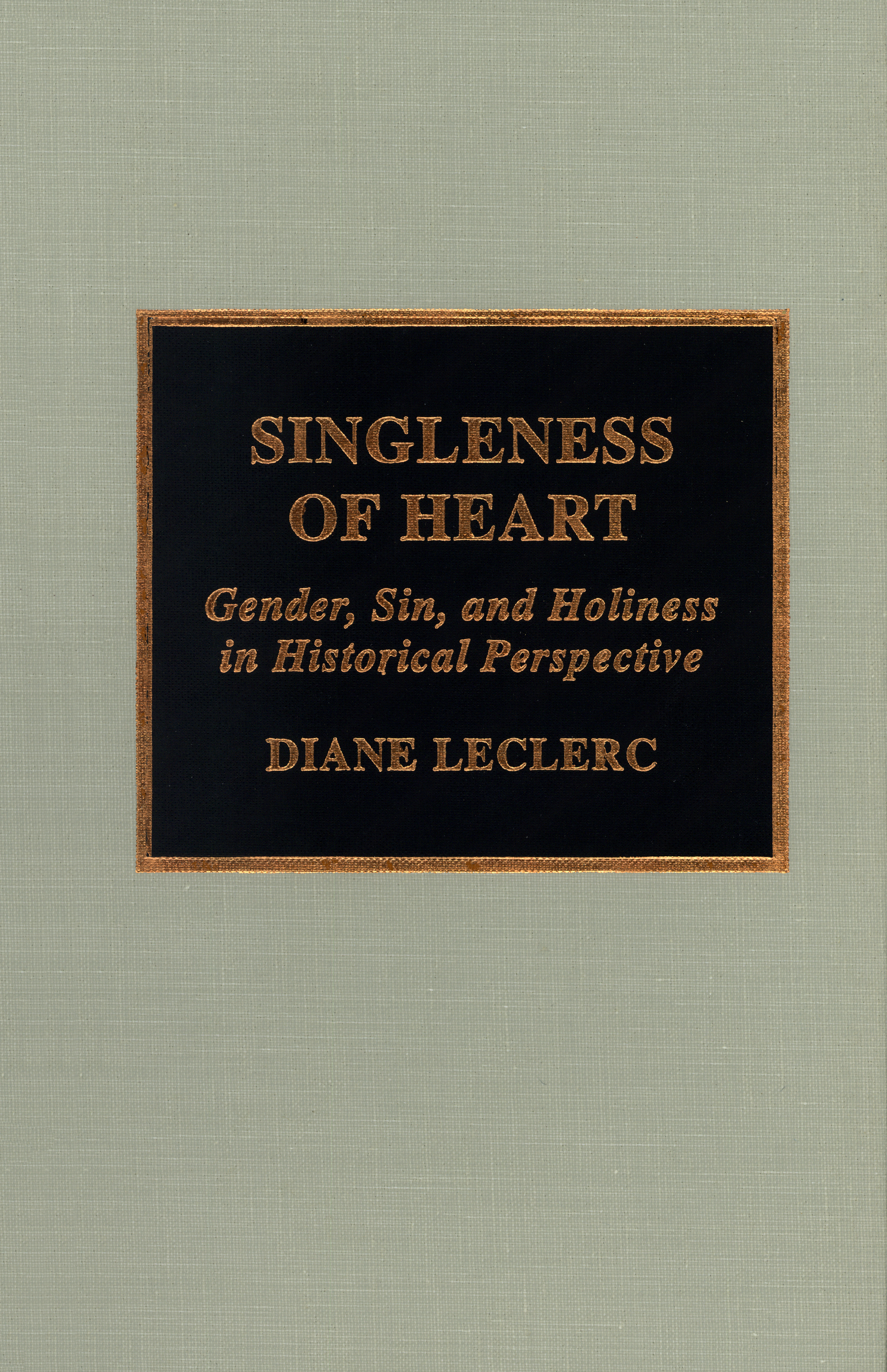 Singleness of Heart: Gender, Sin, and Holiness in Historical Perspective