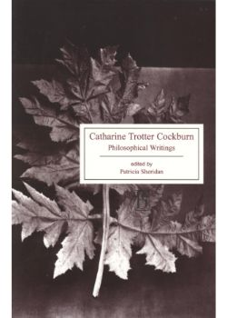 Catharine Trotter Cockburn: Philosophical Writings