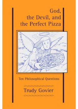 God, the Devil, and the Perfect Pizza: Ten Philosophical Questions