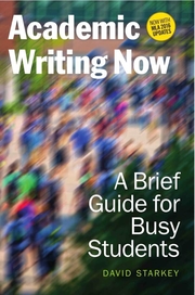 Academic Writing Now: A Brief Guide for Busy Students—with MLA 2016 Update