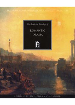 Broadview Anthology of Romantic Drama, The