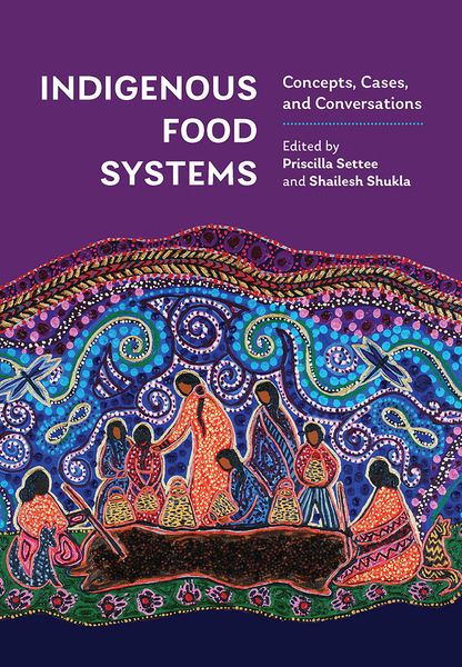 Indigenous Food Systems: Concepts, Cases, and Conversations