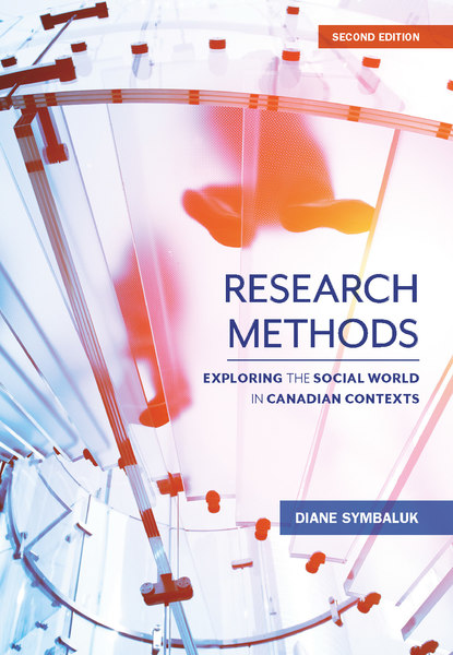 Research Methods, Second Edition: Exploring the Social World in Canadian Contexts