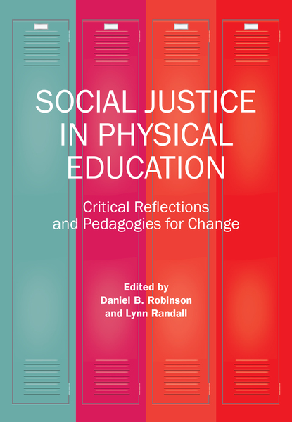 Social Justice in Physical Education: Critical Reflections and Pedagogies for Change