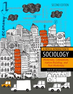 A Critical Introduction to Sociology: Modernity, Colonialism, Nation-Building, and Post-Modernity