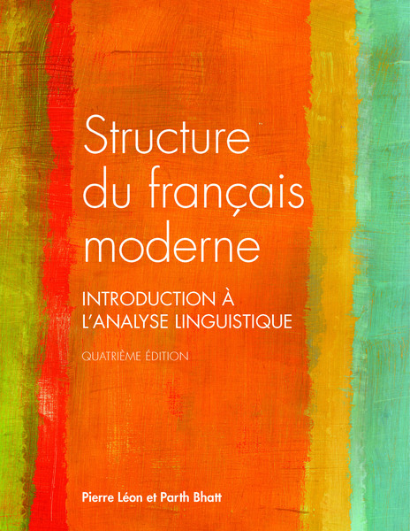 Structure du français moderne, quatrième édition: Introduction à l'analyse linguistique