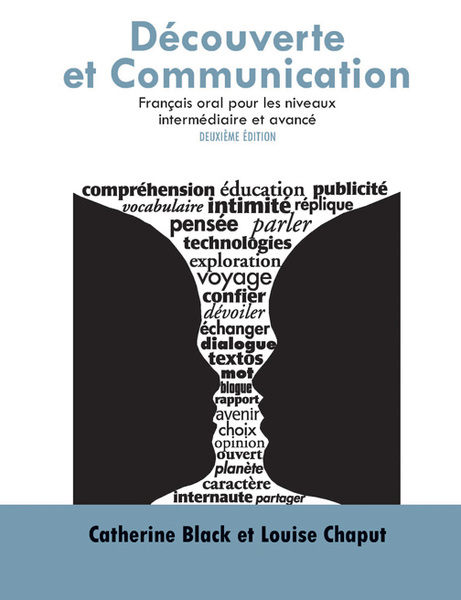 Découverte et Communication, deuxième édition: Français oral pour les niveaux intermédiaire et avancé