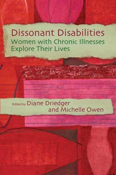 Dissonant Disabilities: Women with Chronic Illnesses Explore Their Lives