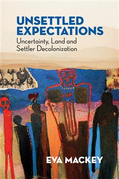 Unsettled Expectations: Uncertainty, Land and Settler Decolonization