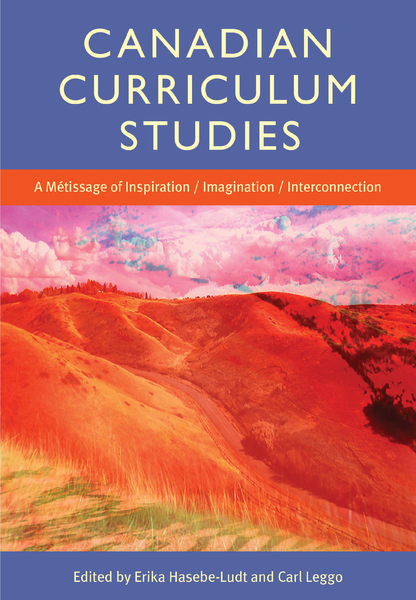 Canadian Curriculum Studies: A Métissage of Inspiration/Imagination/Interconnection