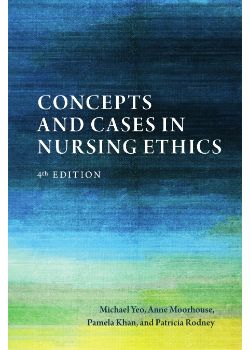 Concepts and Cases in Nursing Ethics – Fourth Edition