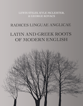 	Radices Linguae Anglicae: The Ancient Roots of Modern English