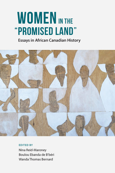 Women in the "Promised Land": Essays in African Canadian History	
