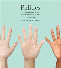Politics (Canadian Edition): An Introduction to the Modern Democratic State, Fourth Edition