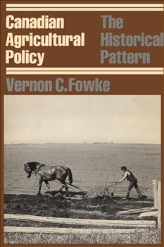 Canadian Agricultural Policy: The Historical Pattern