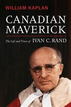 Canadian Maverick: The Life of Ivan C. Rand