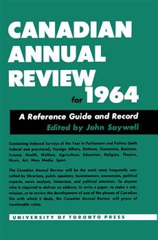Canadian Annual Review of Politics and Public Affairs 1964
