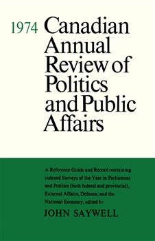 Canadian Annual Review of Politics and Public Affairs 1974