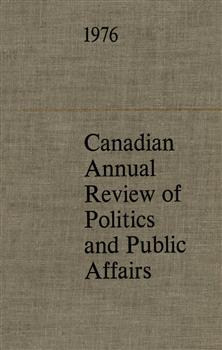 Canadian Annual Review of Politics and Public Affairs 1976