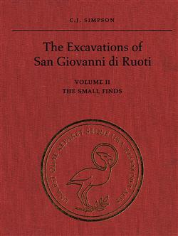 The Excavations of San Giovanni di Ruoti: Volume II: The Small Finds