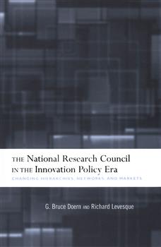 The National Research Council in The Innovation Policy Era: Changing Hierarchies, Networks, and Markets