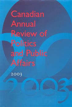 Canadian Annual Review of Politics & Public Affairs: 2003