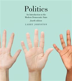 Politics (Canadian Edition): An Introduction to the Modern Democratic State, Fourth Edition