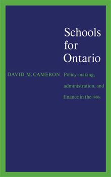 Schools for Ontario: Policy-making, Administration, and Finance in the 1960s