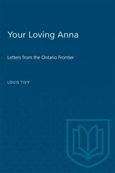 Your Loving Anna: Letters from the Ontario Frontier