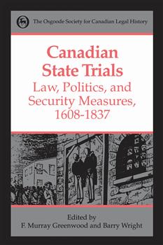 Canadian State Trials, Volume I: Law, Politics, and Security Measures, 1608-1837
