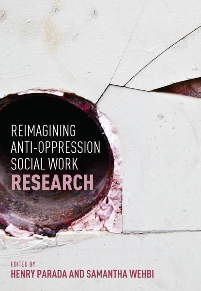 Reimagining Anti-Oppression Social Work Research