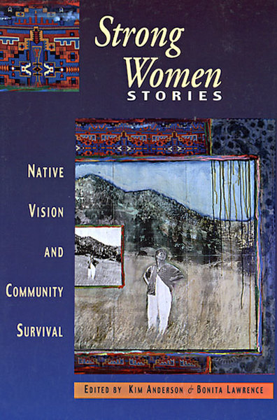 Strong Women Stories: Native Vision and Community Survival
