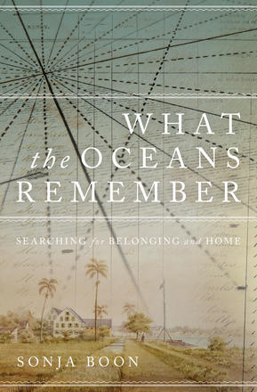 What the Oceans Remember: Searching for Belonging and Home (180 Day Access)