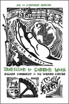 Transition to Common Work: Building Community at The Working Centre 