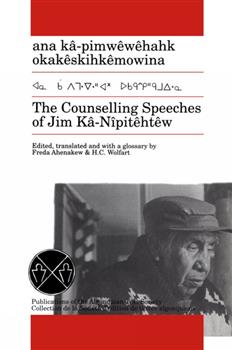 The Counselling Speeches of Jim Ka-Nipitehtew: