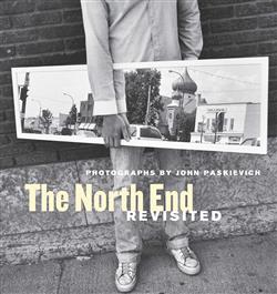 The North End Revisited: Photographs by John Paskievich