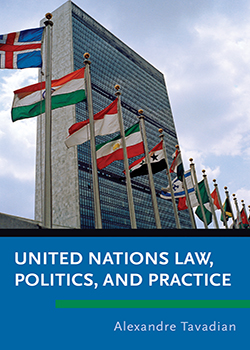 United Nations Law, Politics, and Practice