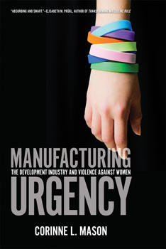Manufacturing Urgency: The Development Industry and Violence Against Women