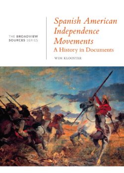 Spanish American Independence Movements: A History in Documents